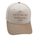 Put It On My Husband’s Tab Khaki Cream Baseball Hat Adjustable Cap NWT