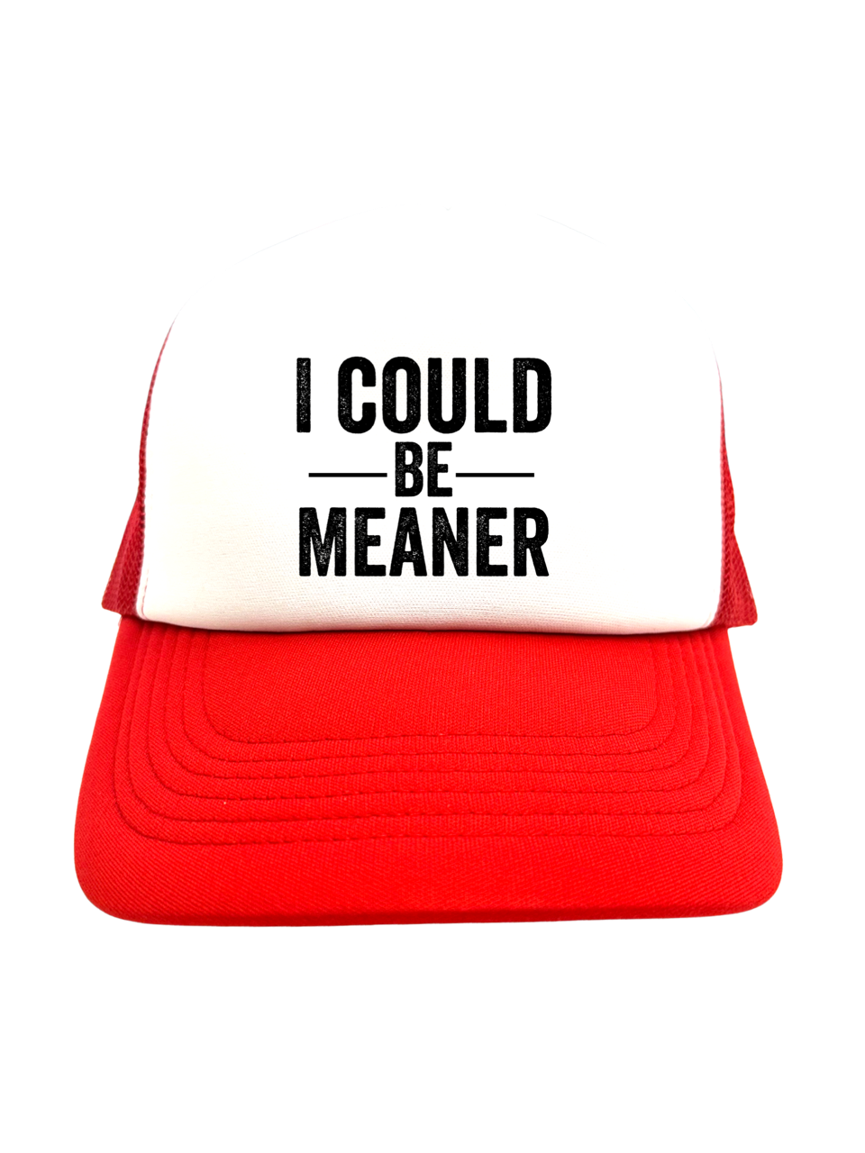 I COULD BE MEANER | VINTAGE STYLE FOAM TRUCKER HAT