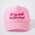 Sorry About My Husband Pink Mesh Embroidered Trucker Hat NWT