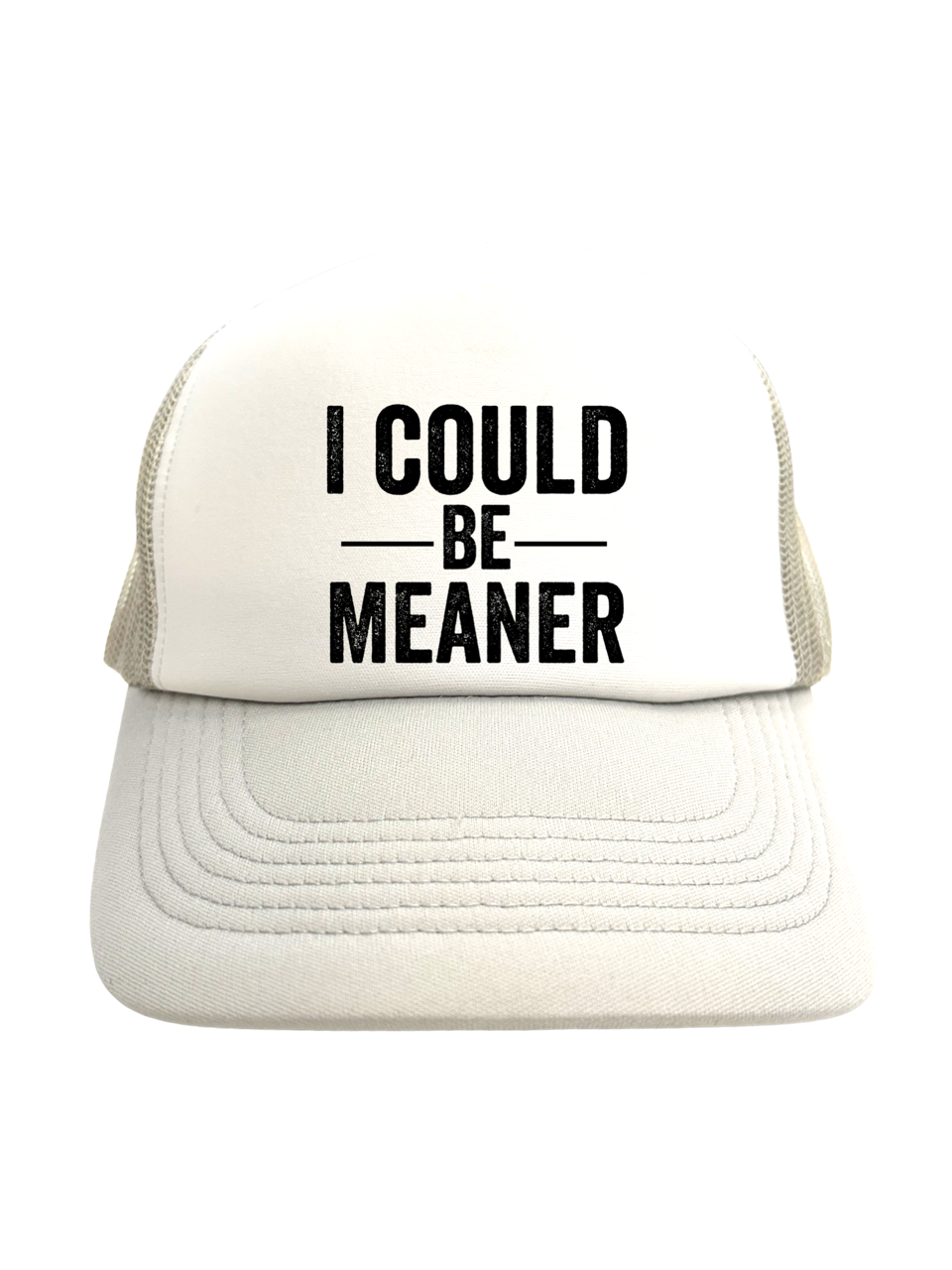 I COULD BE MEANER | VINTAGE STYLE FOAM TRUCKER HAT