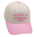 Put It On My Husband’s Tab Pink Rice Color Baseball Hat Adjustable Cap NWT