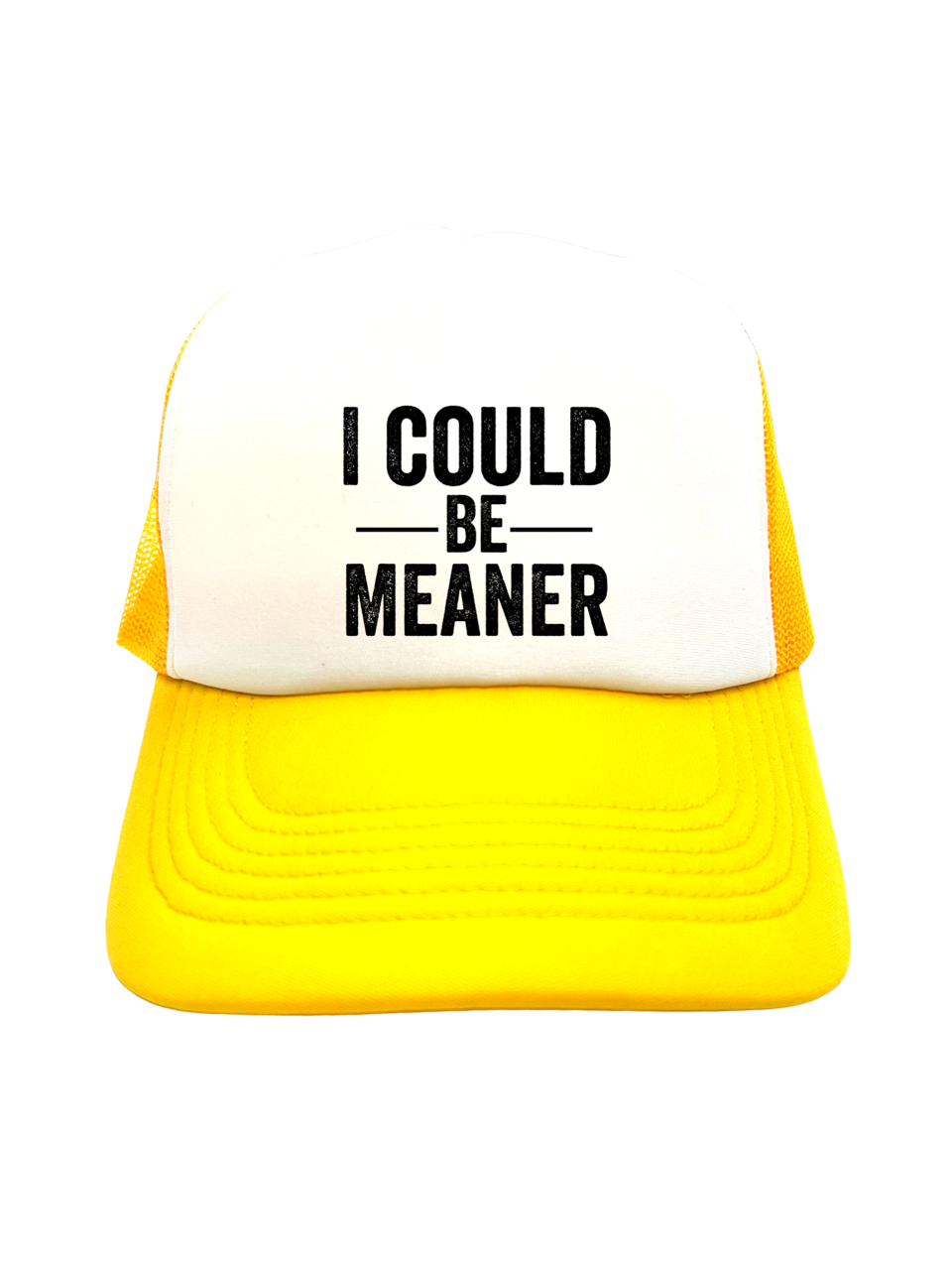 I COULD BE MEANER | VINTAGE STYLE FOAM TRUCKER HAT