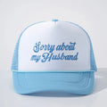 Sorry About My Husband Sky Blue White Mesh Embroidered Trucker Hat NWT