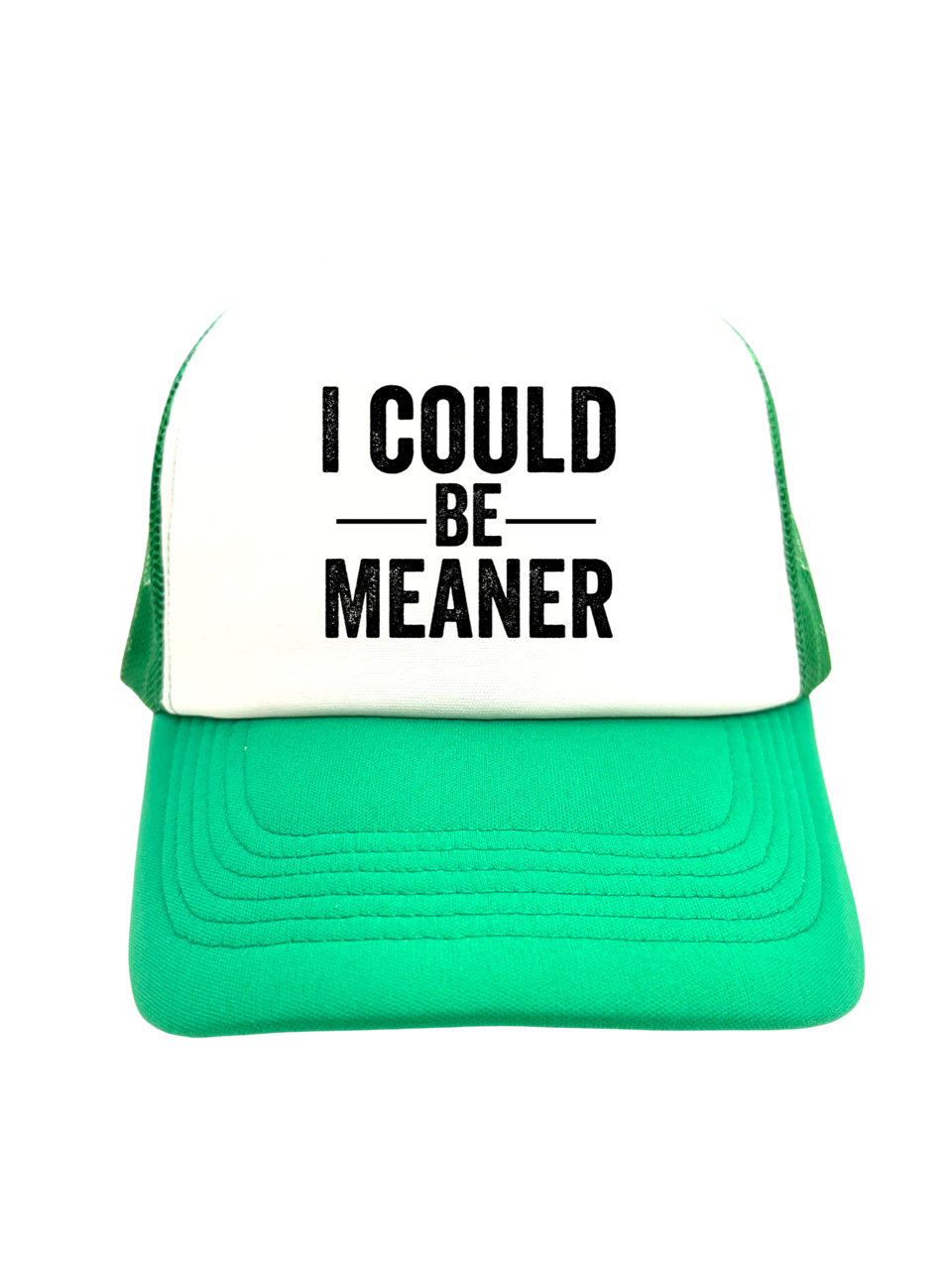 I COULD BE MEANER | VINTAGE STYLE FOAM TRUCKER HAT